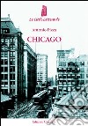 Chicago. La città dei grattacieli (1871-1922) libro