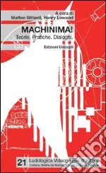 Machinima! Teorie. Pratiche. Dialoghi libro