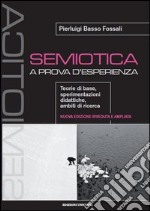 Semiotica a prova d'esperienza. Teorie di base, sperimentazioni didattiche, ambiti di ricerca libro