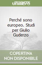 Perché sono europeo. Studi per Giulio Guderzo libro