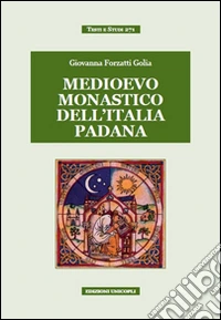Medievo monastico dell'Italia padana