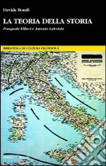 La teoria della storia. Pasquale Villari e Antonio Labriola