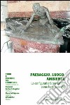 Paesaggio, luogo, ambiente. La configuratività territoriale come bene comune libro di Turco A. (cur.)