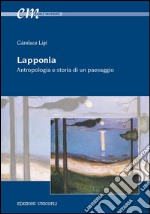 Lapponia. Antropologia e storia di un paesaggio