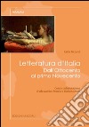 Letteratura d'Italia. Dall'Ottocento al primo Novecento libro