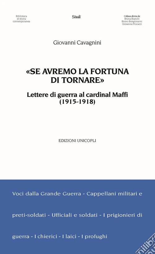 «Se avremo la fortuna di tornare». Lettere di guerra al cardinal Maffi (1915-1918)