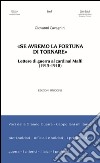 «Se avremo la fortuna di tornare». Lettere di guerra al cardinal Maffi (1915-1918) libro di Cavagnini Giovanni