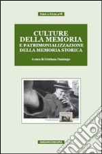 Culture della memoria e patrimonializzazione della memoria storica libro