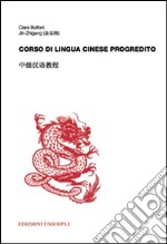 Corso di lingua cinese progredito. Con File audio formato MP3