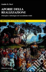 Aporie della realizzazione. Filosofia e ideologia nel socialismo reale