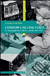 London calling Italy. La propaganda di Radio Londra nel 1943 libro