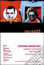 Schermi americani. Geografia e geopolitica degli Stati Uniti nelle serie televisive libro