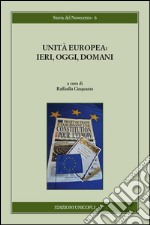 Unità europea. Ieri, oggi, domani