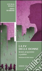 La tv delle donne. Brand, programmi e pubblici libro