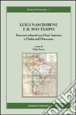 Luigi Nascimbene e il suo tempo. Percorsi culturali tra il Sud America e l'Italia nell'Ottocento