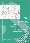 Prepararsi all'adozione. Le informazioni, le leggi, il percorso formativo personale e di coppia per adottare un bambino. Ediz. ampliata libro