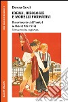 Ideali, ideologie e modelli formativi. Il movimento dei pionieri in Urss (1922-1939) libro di Caroli Dorena