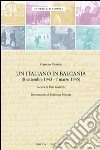 Un italiano in Balcania (8 settembre 1943-marzo 1945) libro