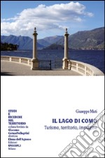 Il Lago di Como. Turismo, territorio, immagine libro