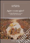 Agire o non agire? Strategie di pensiero/azione in Oriente e Occidente libro