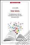 Nichel. La letteratura italiana contemporanea secondo Minimum Fax libro di Cirillo Andrea