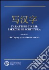 Caratteri cinesi. Esercizi di scrittura libro