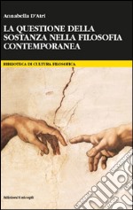 La questione della sostanza nella filosofia contemporanea libro