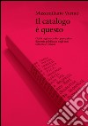 Il catalogo è questo. Guida ragionata alle opere prime di poesia pubblicate negi anni Settanta e Ottanta libro di Varnai Massimiliano