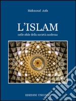 L'Islam nelle sfide della società moderna libro