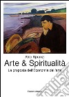 Arte & spiritualità. La proposta dell'economia dell'arte libro di Spranzi Aldo