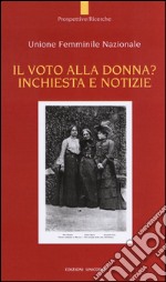 Il voto alla donna? Inchiesta e notizie libro