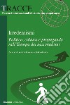 Irredentismi. Politica, cultura e propaganda nell?Europa dei nazionalismi libro