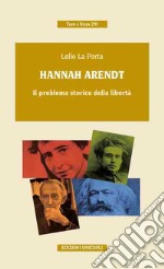 Hannah Arendt. Il problema storico della libertà libro