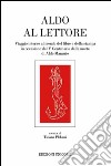 Aldo al lettore. Viaggio intorno al mondo del libro e della stampa in occasione del 5° centenario della morte di Aldo Manuzio libro di Plebani T. (cur.)