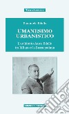 Umanesimo urbanistico libro di Edallo Emanuele