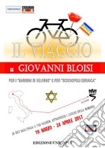 Il viaggio di Giovanni Bloisi libro