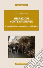 Migrazioni contemporanee. Il viaggio di un antropologo in bicicletta libro