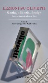 Lezioni su Olivetti. Storia, editoria, design libro