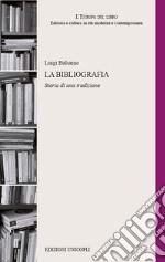 La bibliografia. Storia di una tradizione libro