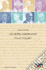 Giuseppe Alberganti. Vita di «Cristallo»