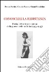 Conoscere la resistenza. Storia, letteratura e cinema della guerra civile in Italia (1943-1945) libro