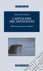 Capitalismi del Novecento. Riflessioni su percorsi e strumenti libro