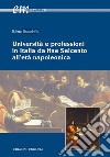 Università e professioni in Italia da fine Seicento all'età napoleonica libro