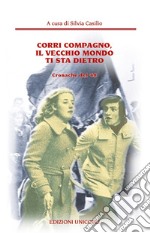 Corri compagno, il vecchio mondo ti sta dietro. Cronache del' 68 libro