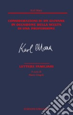 Considerazioni di un giovane in occasione della scelta di una professione. Lettere familiari libro