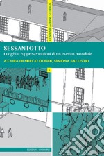 Sessantotto. Luoghi e rappresentazioni di un evento mondiale libro