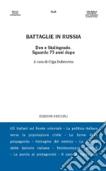 Battaglie in Russia. Il Don e Stalingrado 75 anni dopo libro