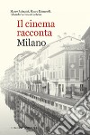 Il cinema racconta Milano libro