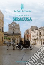 Siracusa. Frammenti del viaggiatore visionario libro