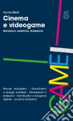 Cinema e videogame. Narrazioni, estetiche, ibridazioni